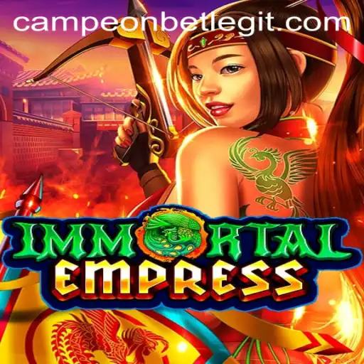 ImmortalEmpress: The Ultimate Gaming Experience in Collaboration with Campeonbet